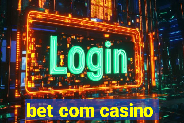 bet com casino