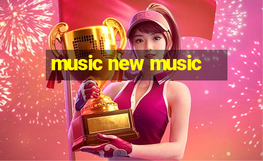 music new music