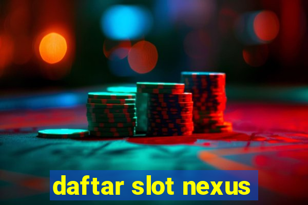 daftar slot nexus