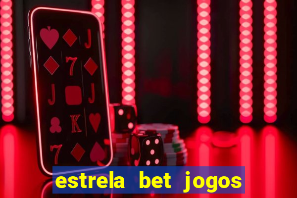 estrela bet jogos de aposta