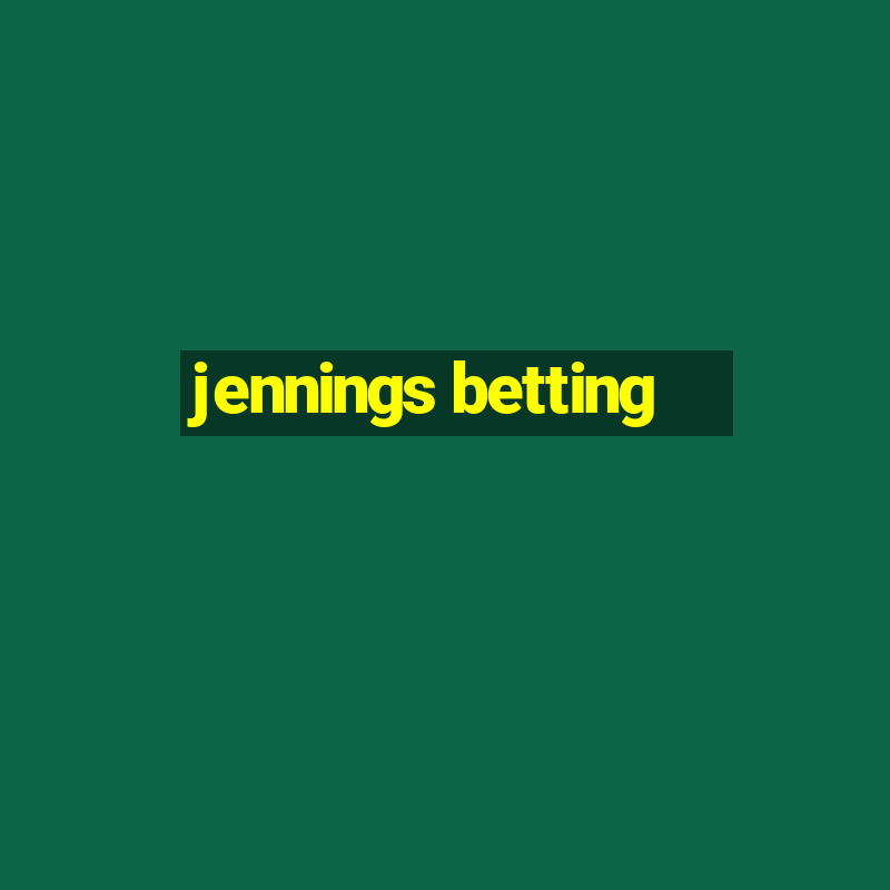 jennings betting