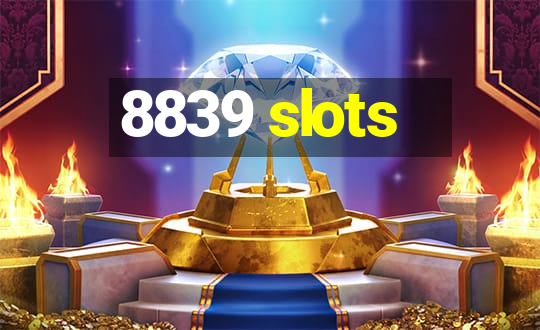 8839 slots