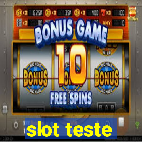 slot teste