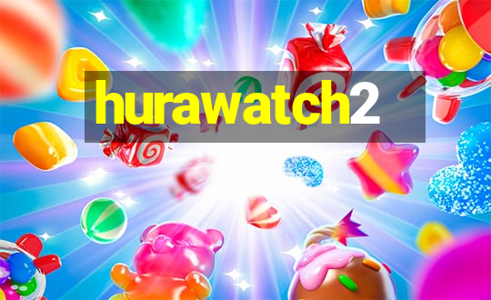 hurawatch2