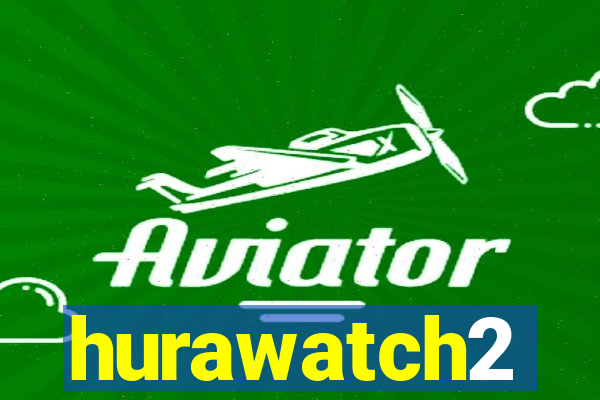 hurawatch2