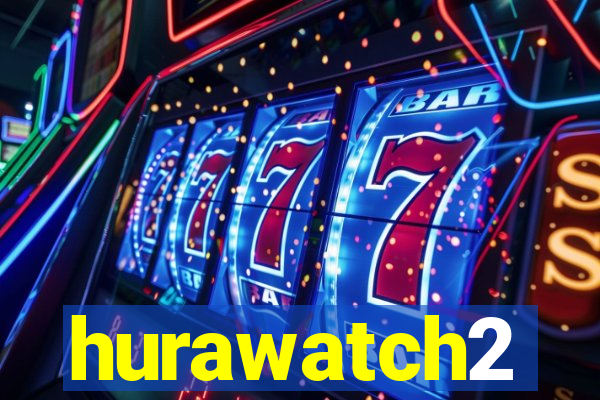 hurawatch2