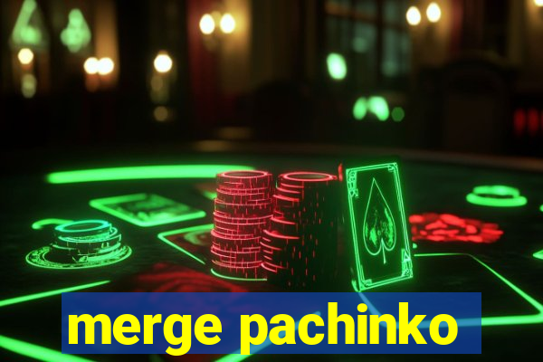 merge pachinko