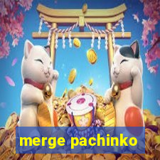 merge pachinko