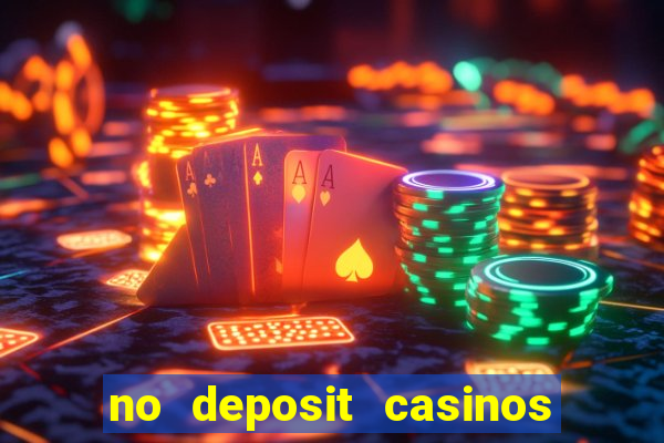 no deposit casinos free spins