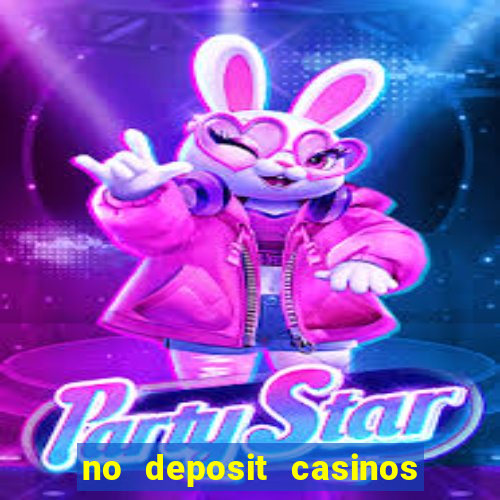 no deposit casinos free spins