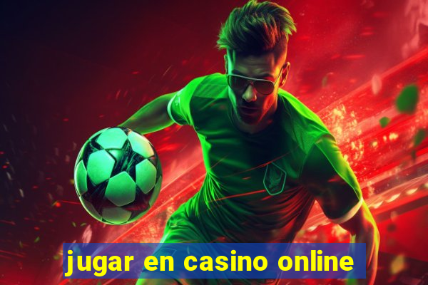 jugar en casino online