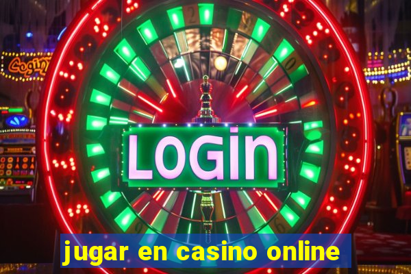 jugar en casino online