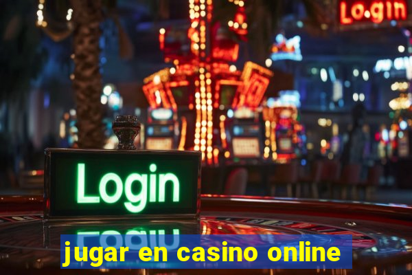 jugar en casino online