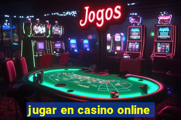 jugar en casino online