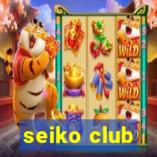 seiko club