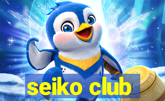 seiko club