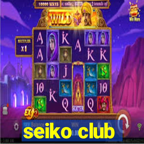 seiko club