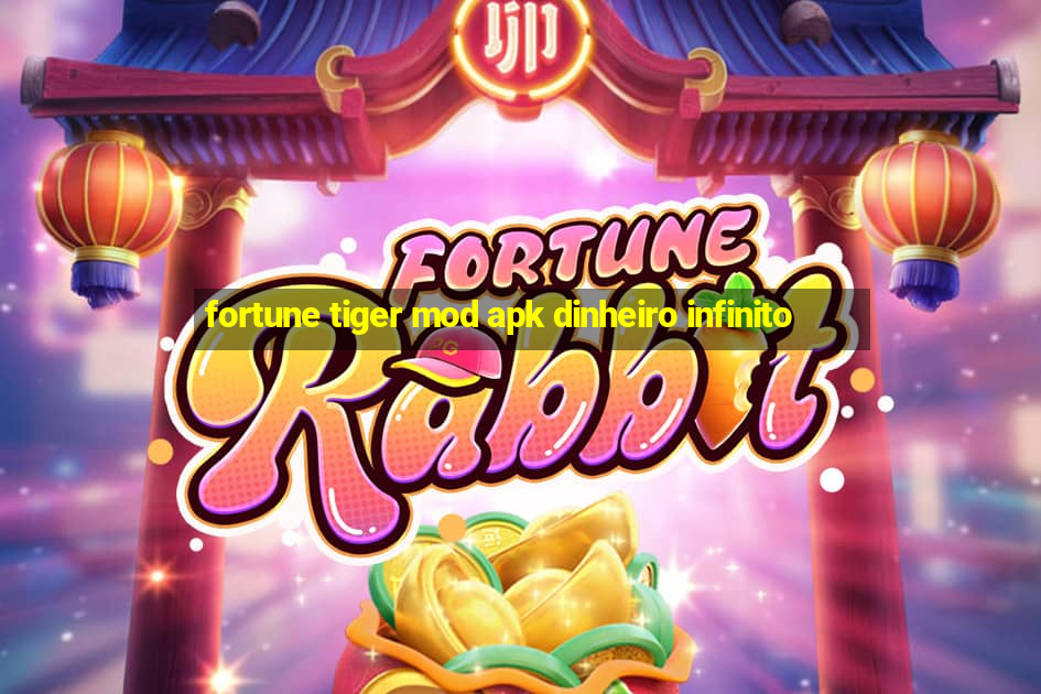 fortune tiger mod apk dinheiro infinito