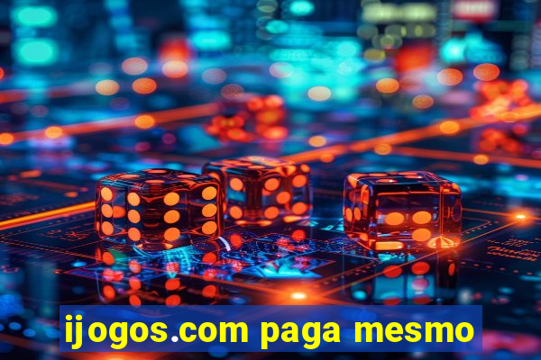 ijogos.com paga mesmo