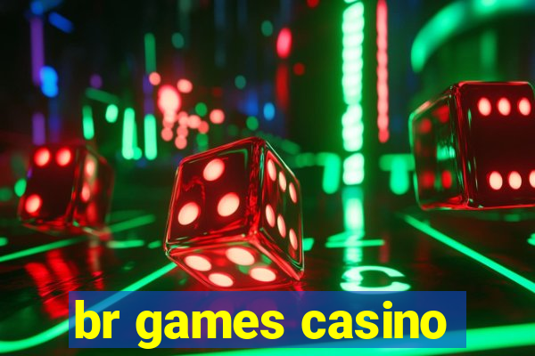 br games casino