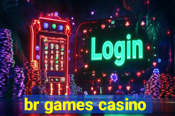 br games casino