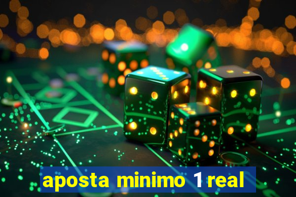 aposta minimo 1 real