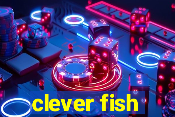 clever fish