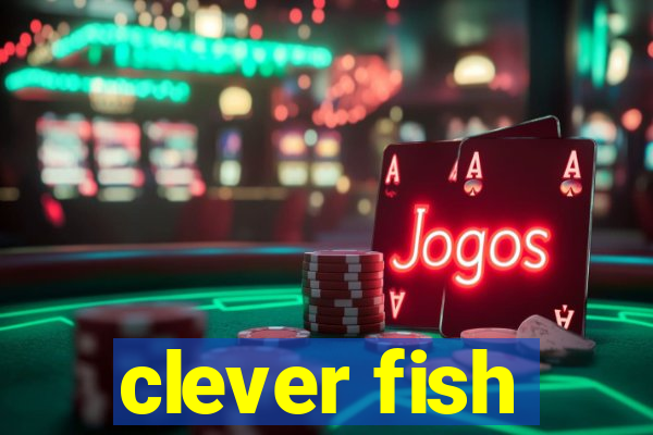 clever fish