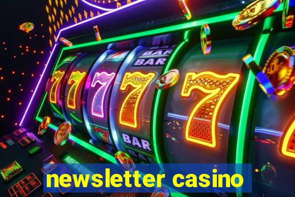 newsletter casino