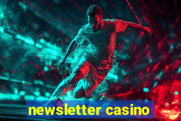 newsletter casino