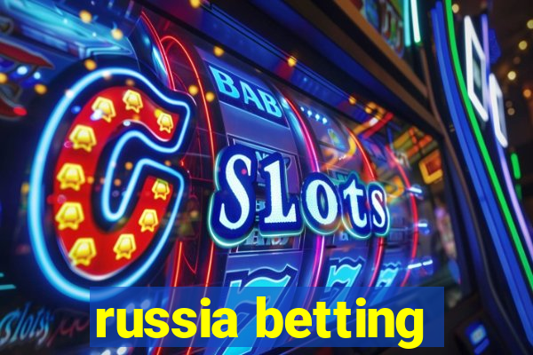 russia betting