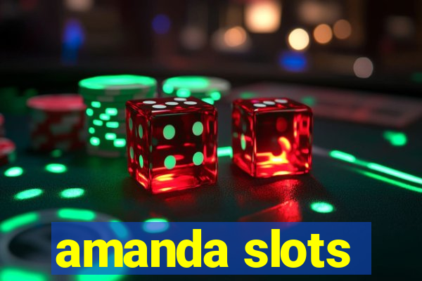 amanda slots