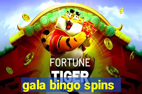 gala bingo spins