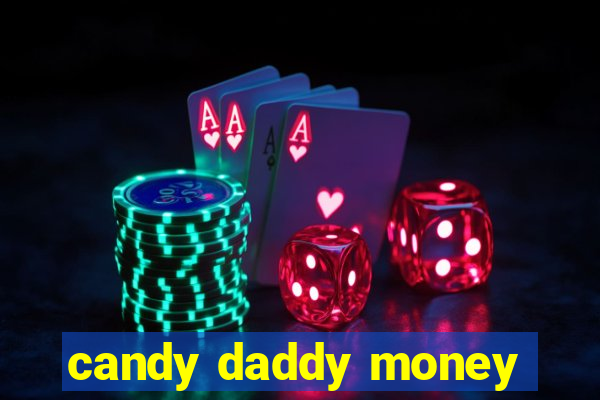 candy daddy money