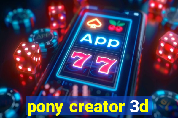 pony creator 3d