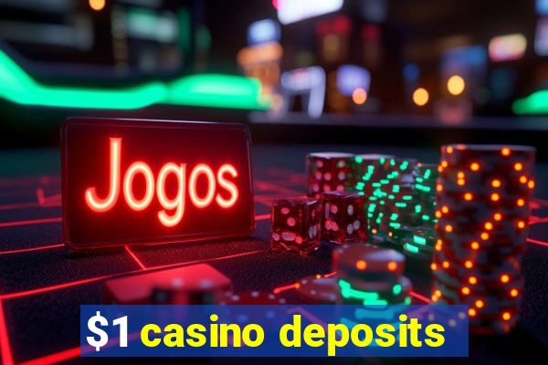 $1 casino deposits