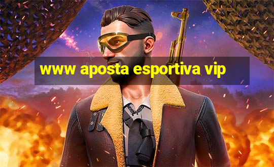 www aposta esportiva vip