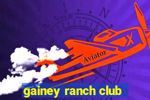 gainey ranch club