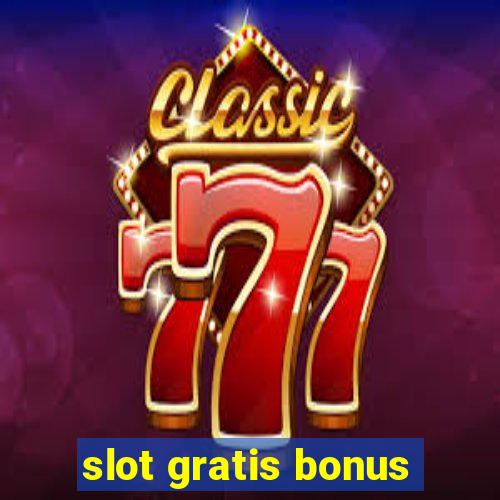 slot gratis bonus