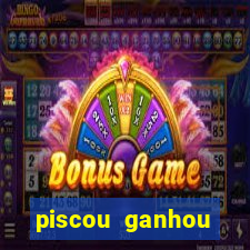 piscou ganhou esporte da sorte