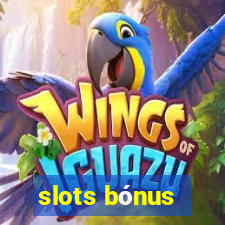 slots bónus