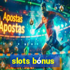 slots bónus