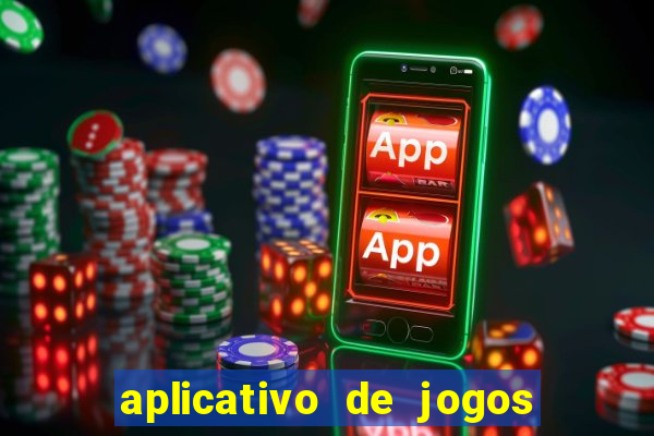 aplicativo de jogos para ganhar dinheiro grátis