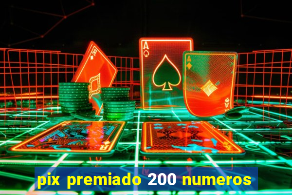 pix premiado 200 numeros