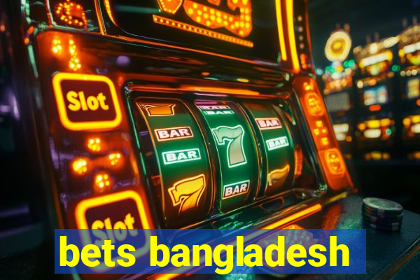 bets bangladesh