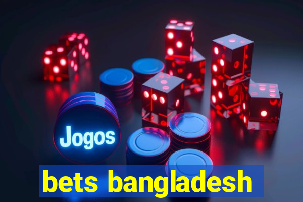 bets bangladesh