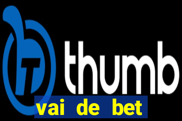 vai de bet deposito minimo