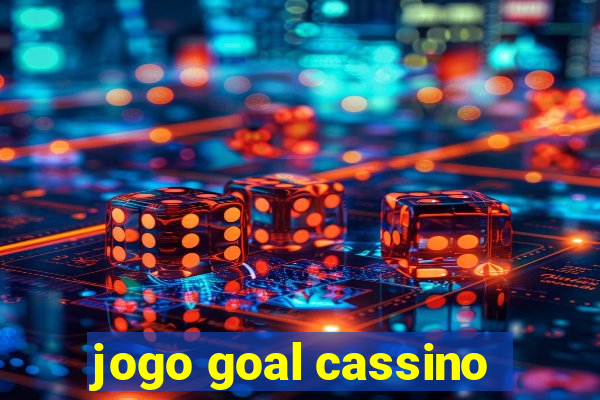 jogo goal cassino