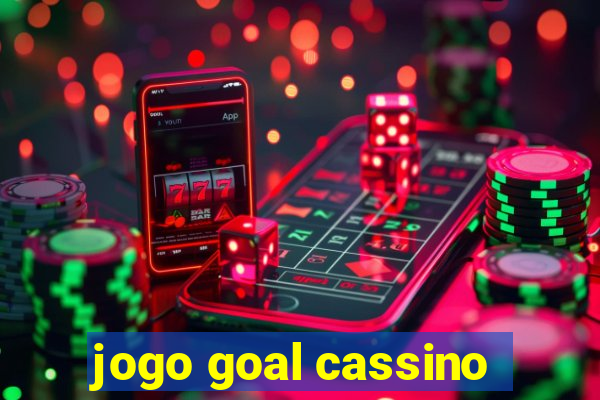 jogo goal cassino