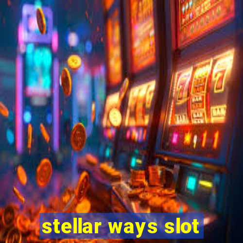 stellar ways slot